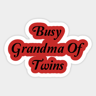 Busy Grandma Of Twins Sticker